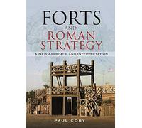 Forts and Roman Strategy: A New Approach and Interpretation