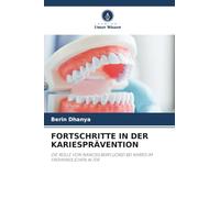Fortschritte in Der Kariesprävention: DIE ROLLE VON NANOSILBERFLUORID BEI KARIES IM FRÜHKINDLICHEN ALTER