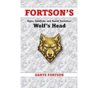 Fortson's Signs, Symbols, and Secret Societies: Wolf's Head Society
