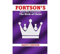 Fortson's Topical Bible Commentaries: The Birth of Christ