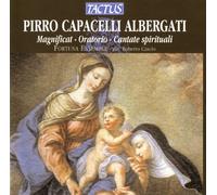 Fortuna Ensemble - Magnificat - Oratorio - Cantate Spirituali, Pirro Capacelli Albergati, 1663-1735
