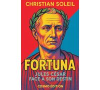Fortuna, Jules César face à son destin