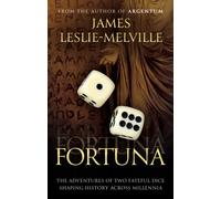 Fortuna : The Roll of the Dice in the Throes of History