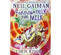 Fortunately, the Milk by Gaiman, Neil (2013) Hardcover