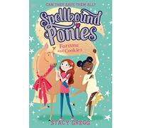 Fortune and Cookies: Book 4 (Spellbound Ponies)