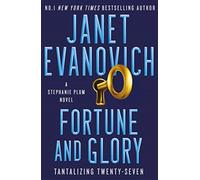 Fortune and Glory: The new action-packed thriller from New York Times bestseller Janet Evanovich