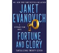 Fortune and Glory: The No. 1 New York Times bestseller! (Stephanie Plum 27)