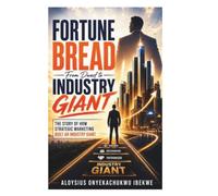 FORTUNE BREAD, From Dwarf to Industry Giant: The Story of How Strategic Marketing Built an Industry Giant