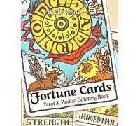 Fortune Cards Tarot & Zodiac - Coloring Book: Gothic Occult Astrology Cards For Adults & Teens