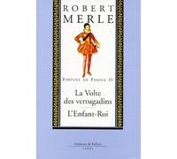 Fortune de France Tome 4: La volte des Vertugadins - L'enfant roi