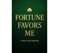 Fortune Favors Me Notebook: Lucky Affirmation Journal - Elegant Lined Notebook for Manifestation, Gratitude, Goals and Positive Thinking