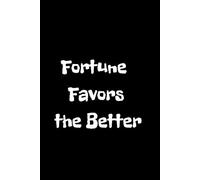 Fortune Favors the Better: A Minimalist Blank Journal for Growth, Focus, and Becoming Your Best Self