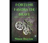 Fortune Favors the Brave (The Cogs and Gears of the Cosmos)