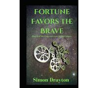 Fortune Favors the Brave (The Cogs and Gears of the Cosmos)