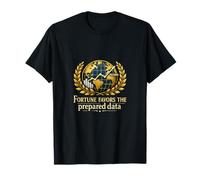 Fortune Favors The Prepared Data Globe Laurel T-Shirt