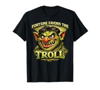 Fortune Favors The Troll | Sarcastic Ironic Crass Dark Humor T-Shirt