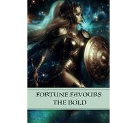 Fortune Favours the Bold: Journal for Warrior Goddesses