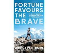 Fortune Favours the Brave – 76 Short Lessons on Finding Strength in Vulnerability