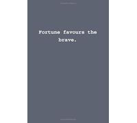 Fortune favours the brave.: Lined notebook