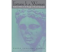 Fortune Is a Woman: Gender and Politics in the Thought of Niccolo Machiavelli