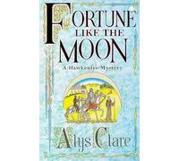 Fortune like the Moon (Hawkenlye Mystery)