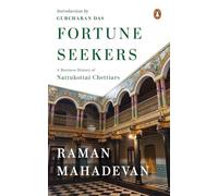 Fortune Seekers : A Business History of Nattukottai Chettiars