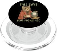Fortune-Teller Cat Mystical Funny Ball Says Your Doomed Bro PopSockets PopGrip for MagSafe