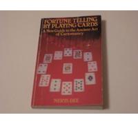 Fortune Telling by Playing Cards: New Guide to the Ancient Art of Cartomancy