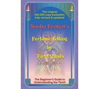 Fortune Telling by Tarot Cards: A Beginner's Guide to Understanding the Tarot