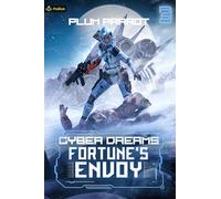 Fortune's Envoy: A Dystopian Sci-Fi Adventure: 3 (Cyber Dreams)