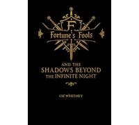 Fortune's Fools and The Shadows Beyond the Infinite Night: Authors Edition (Fortune's Fools Author's Edition)