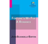 Fortune's My Foe: A Romance