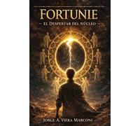 Fortunie: El Despertar del Núcleo