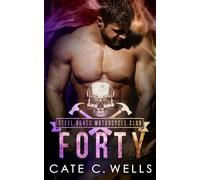 Forty: A Steel Bones Motorcycle Club Romance