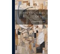 Forty Centuries of Ink
