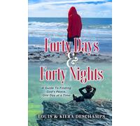 Forty Days and Forty Nights: A Guide to Finding God’s Peace, One Day at a Time