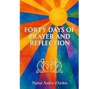 Forty Days of Prayer and Reflection: Strengthening Your Bond with God