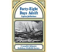Forty-Eight Days Adrift (Canada's Atlantic Folklore-Folklife Series)