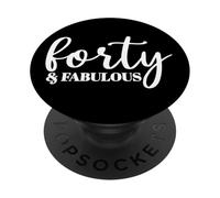 Forty & Fabulous, 40 Years Old, For Women Her 40th Birthday PopSockets Adhesive PopGrip