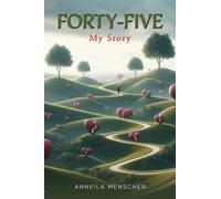 Forty-Five : My Story
