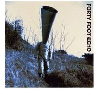 Forty Foot Echo - Forty Foot Echo