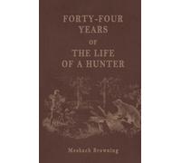 Forty-Four Years of the Life of a Hunter