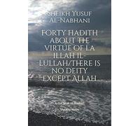 Forty hadith about the virtue of la illah il-lullah/there is no deity except Allah (Sheikhy Notes)