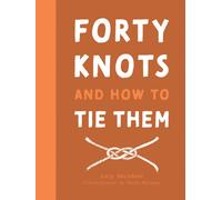 Forty Knots and How to Tie Them