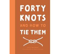 Forty Knots and How to Tie Them