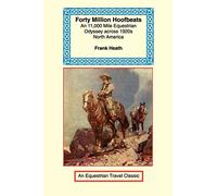Forty Million Hoofbeats (Equestrian Travel Classics)