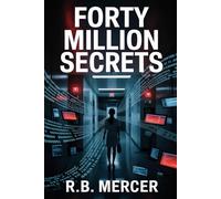 Forty Million Secrets: A Thriller