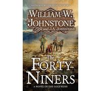 Forty-Niners, The: A Novel of the Gold Rush (Forty-niners, 1)