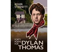 Forty Poems for Dylan Thomas