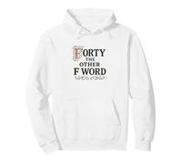 Forty the Other F Word Fortieth Birthday Pullover Hoodie